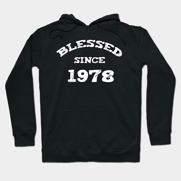 Blessed Since 1978 Cool Blessed Christian Birthday Hoodie by Happy - Design